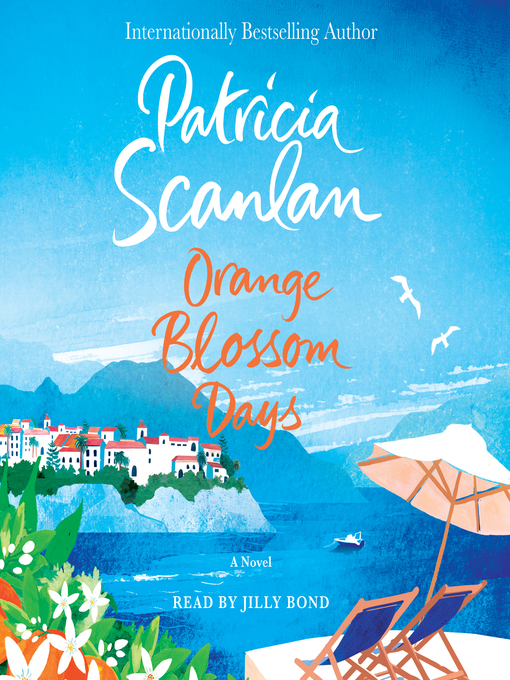 Title details for Orange Blossom Days by Patricia Scanlan - Available